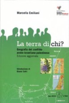 La terra di chi? Geografia del conflitto arabo-israeliano-palestinese